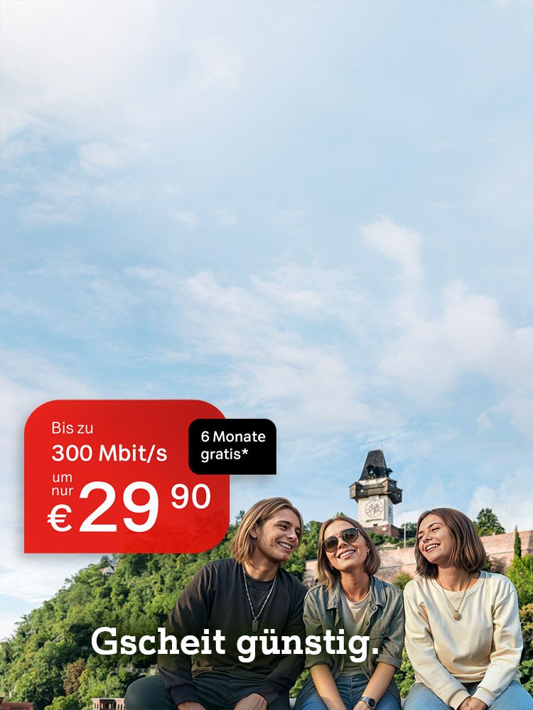 Drei junge Menschen sitzen vor dem Grazer Uhrturm, daneben Werbung für Internet: 300 Mbit/s für 29,90 Euro im Monat und 6 Monate gratis (Verweis auf Angebotsbedingungen).