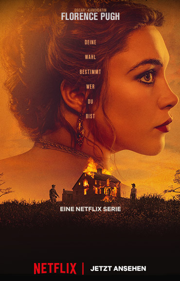 Poster zu einer Netflix-Serie mit einem großen Profilporträt von Florence Pugh vor orangefarbenem Himmel; darunter steht ein brennendes Haus zwischen dunklen Feldern, dazu der Text „Deine Wahl bestimmt wer du bist“ und unten „Netflix | Jetzt ansehen“.