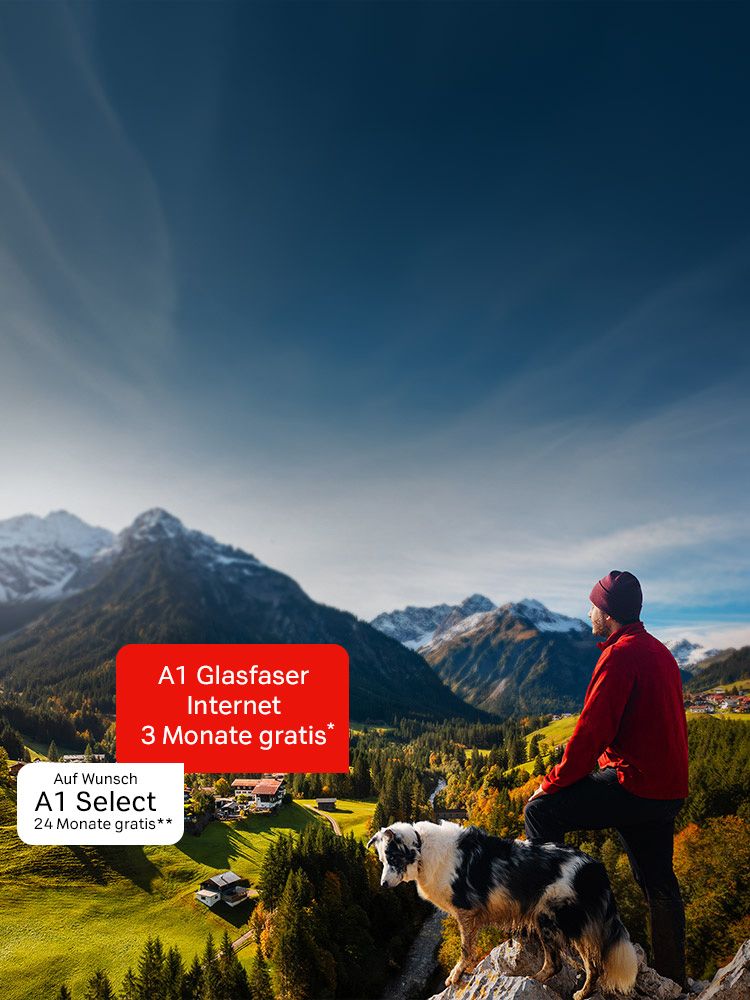 Person mit Hund blickt über eine Berglandschaft; rechts steht: „A1 Glasfaser Internet 3 Monate gratis*. Auf Wunsch A1 Select 24 Monate gratis**